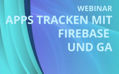 Apps tracken mit Firebase und Google Analytics 4 (GA4)